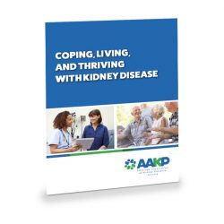 AAKP Coping, Living, and Thriving with Kidney Disease